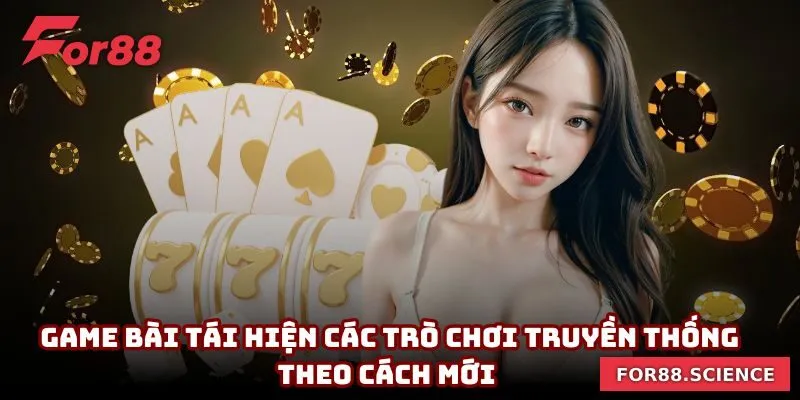 Game bài tái hiện các trò chơi truyền thống theo cách mới