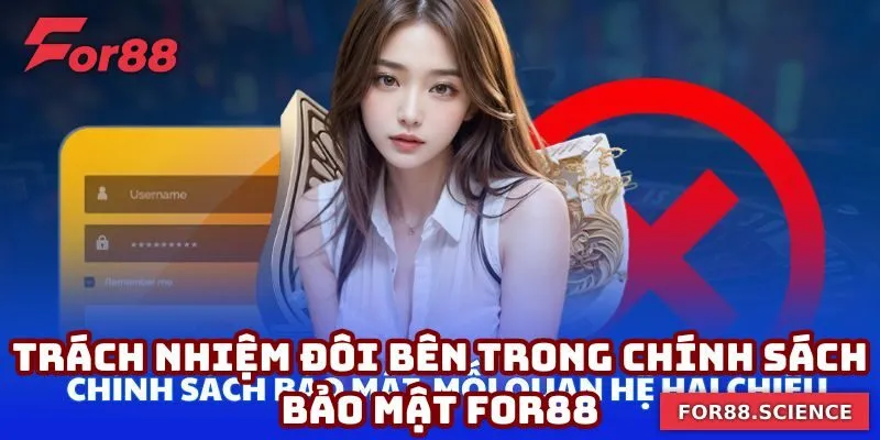 Thiết lập trách nhiệm đôi bên trong chính sách bảo mật For88